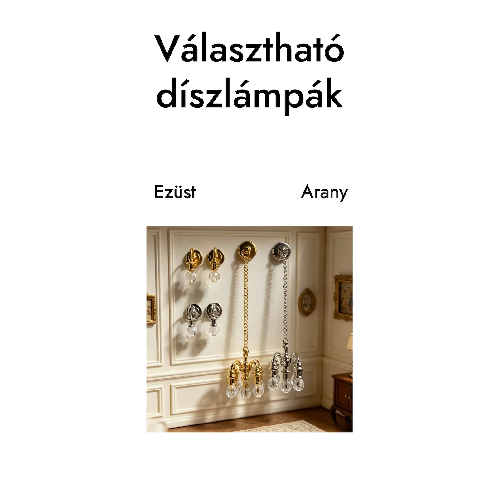 Mini Múzeum – választható díszlámpák Választható miniatűr díszlámpák ezüst- és aranyszínben