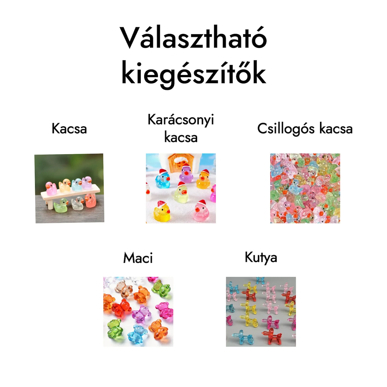Mini Múzeum – választható kiegészítők Választható díszek: kacsa, karácsonyi kacsa és csillogós kacsa, kutya, maci